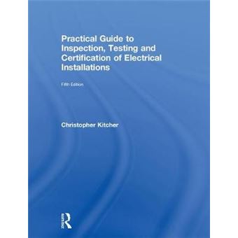 Practical Guide To Inspection, Testing And Certification Of Electrical Installations - 1