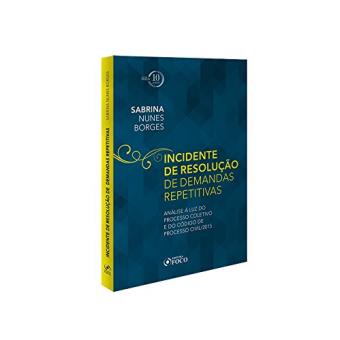 Incidente De Resolução De Demandas Repetitivas. A Luz Do Processo Coletivo E Do Código De Processo Civil/2015 - 1