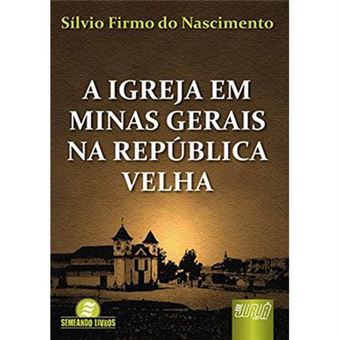 A Igreja Em Minas Gerais Na Republica Velha - 1