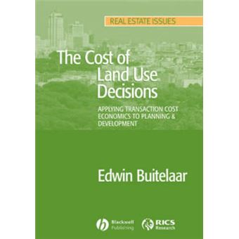 The Cost of Land Use Decisions - Applying Transaction Cost Economics to Planning and Development - Paperback - 2007 - 1
