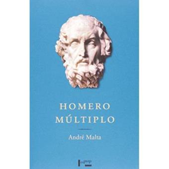 Homero Múltiplo. Ensaios Sobre A Épica Grega - 1