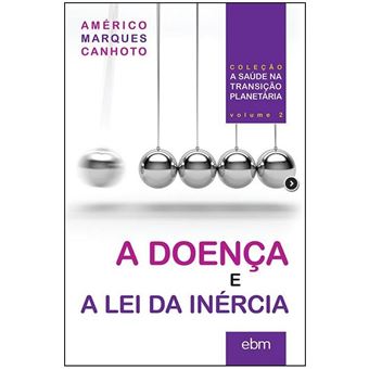 Doenca E A Lei Da Inercia (A) - 1