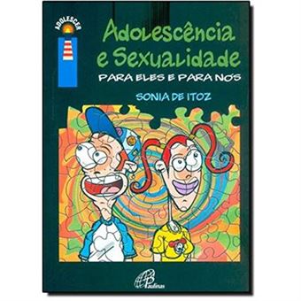 Adolescência E Sexualidade. Para Eles E Para Nós - 1