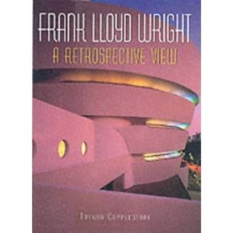 Frank Lloyd Wright: A Retrospective View - [Version Originale] - 1