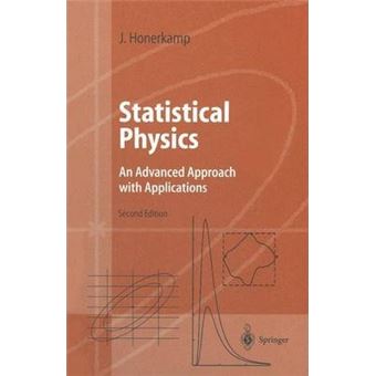 Statistical Physics : An Advanced Approach with Applications Web-enhanced with Problems and Solutions - 1