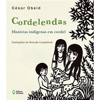 Cordelendas. Histórias Indígenas Em Cordel - 1