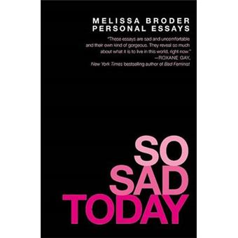 So Sad Today Personal Essays - 1