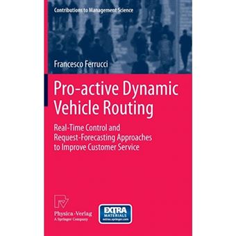 Pro-active Dynamic Vehicle Routing - Real-time Control and Request-forecasting Approaches to Improve Customer Service - Hardback - 2013 - 1