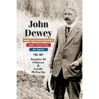 John Dewey And The Philosophy And Practice Of Hope - 1