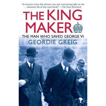 The King Maker - The Man Who Saved George VI - Paperback / softback - 2014 - 1