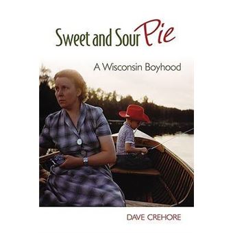 Sweet and Sour Pie - A Wisconsin Boyhood - Hardback - 2009 - 1