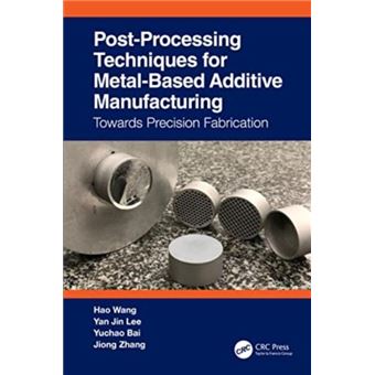 Postprocessing Techniques For Metalbased Additive Manufacturing - 1