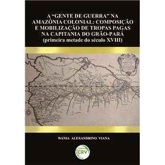 Gente De Guerra Na Amazonia Colonial - 1