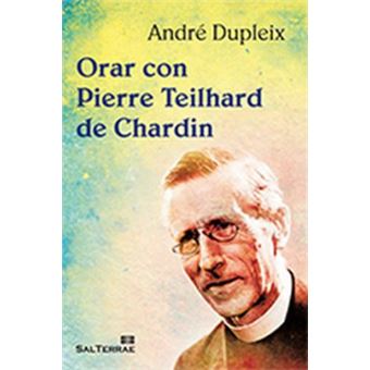 Orar Con Pierre Teilhard De Chardin - 1