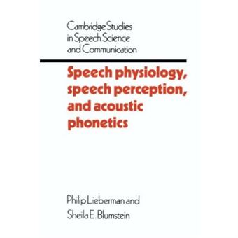 Speech Physiology, Speech Perception, And Acoustic Phonetics, Cambridge Studies In Speech Science And Communication - 1