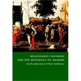 Renaissance Clothing And The Materials Of Memory, Cambridge Studies In Renaissance Literature And Culture, 38 - 1