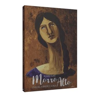 Morro Alto: O Velho, A Arvore E A Vaca (Contem Cd) - 1