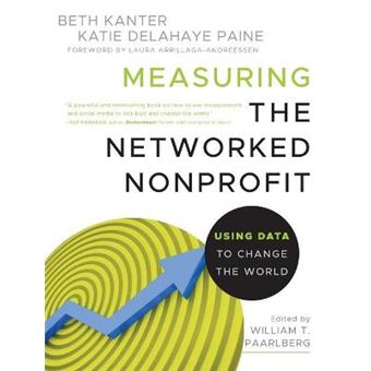 Measuring the Networked Nonprofit - Using Data to Change the World - Paperback - 2012 - 1