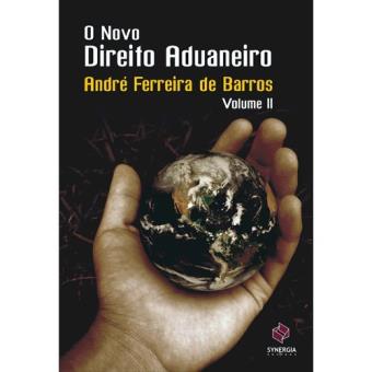 O Novo Direito Aduaneiro - Volume 2 - 1