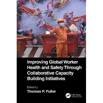 Improving Global Worker Health And Safety Through Collaborative Capacity Building Initiatives - 1