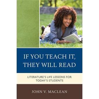 If You Teach It, They Will Read : Literature's Life Lessons for Today's Students - 1