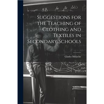 Suggestions For The Teaching Of Clothing And Textiles In Secondary Schools - 1