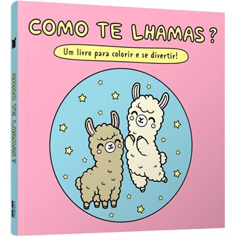 Como Te Lhamas? Um Livro Para Colorir E Se Divertir! - 1