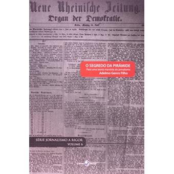 O Segredo Da Pirâmide. Para Uma Teoria Marxista Do Jornalismo - 1