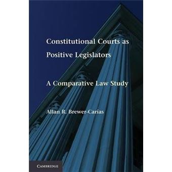 Constitutional Courts as Positive Legislators : A Comparative Law Study - 1