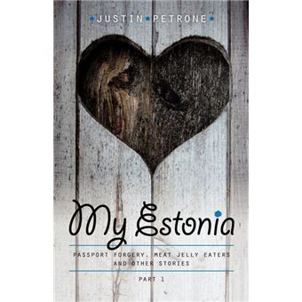 My Estonia - Passport Forgery, Meat Jelly Eaters, and Other Stories - Paperback - 2009 - 1