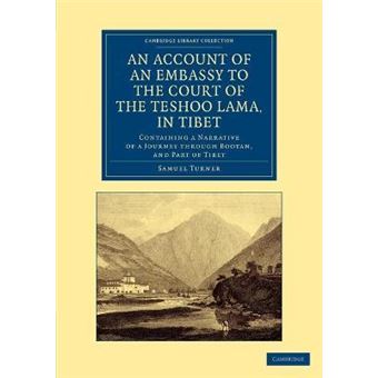 An Account of an Embassy to the Court of the Teshoo Lama, in Tibet : Containing a Narrative of a Journey through Bootan, and Part of Tibet - 1