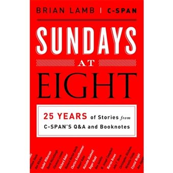 Sundays at Eight - 25 Years of Stories from C-span's Q&A and Booknotes - Hardback - 2014 - 1
