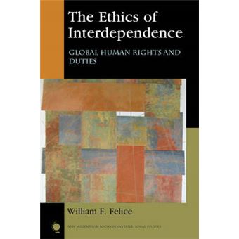 The Ethics Of Interdependence Global Human Rights And Duties New Millennium Books In International Studies - 1