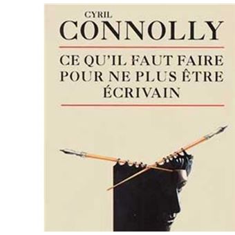Ce Qu'Il Faut Faire Pour Ne Plus Etre Ecrivain - 1