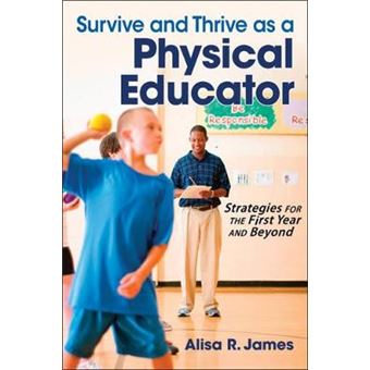 Survive And Thrive As A Physical Educator Strategies For The First Year And Beyond - 1