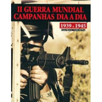 Ii Guerra Mundial Campanhas Dia A Dia - 1