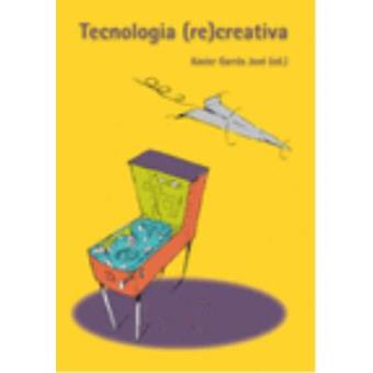 Tecnologia (re)creativa. - 1