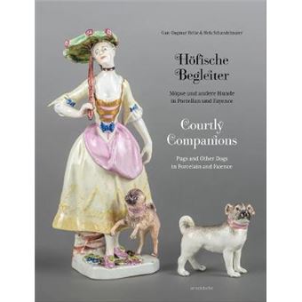 Courtly Companions Pugs And Other Dogs In Porcelain And Faience - 1