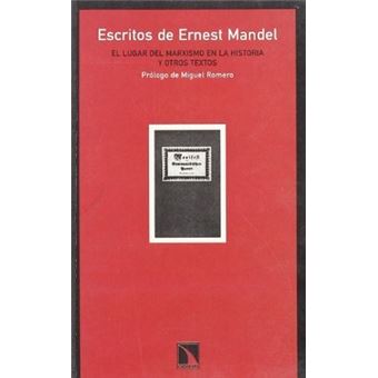 Escritos de Ernest Mandel : El lugar del marxismo en la historia y otros textos - 1