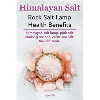 Himalayan SaltRock Salt Lamp Health BenefitsHimalayan Salt Lamp, Pink Salt Cooking Recipes, Celtic Sea Salt, The Salt Table - 1