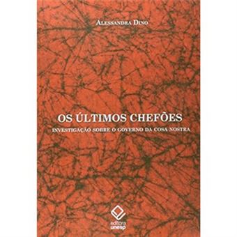 Os Últimos Chefões. Investigações Sobre O Governo Da Cosa Nostra - 1