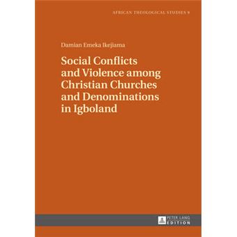 Social Conflicts And Violence Among Christian Churches And Denominations In Igboland 9 African Theological Studies  Etudes Thologiques Africaines - 1