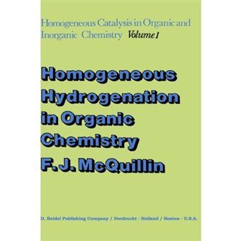 Homogeneous Hydrogenation in Organic Chemistry - Hardback - 1975 - 1