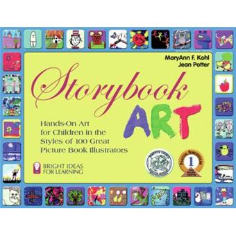 Storybook Art Handson Art For Children In The Styles Of 100 Great Picture Book Illustrators Bright Ideas For Learning Tm 7 - 1