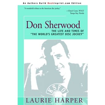 Don Sherwood - The Life and Times of the World's Greatest Disc Jockey - Paperback / softback - 2003 - 1