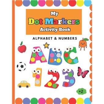 Dot Markers Activity Book Alphabet  Numbers  For Toddlers And Preschoolers - 1