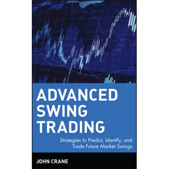 Advanced Swing Trading - Strategies to Predict, Identify, and Trade Future Market Swings - Hardback - 2003 - 1