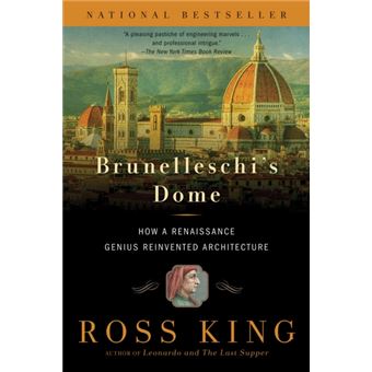 Brunelleschis Dome  How A Renaissance Genius Reinvented Architecture - 1