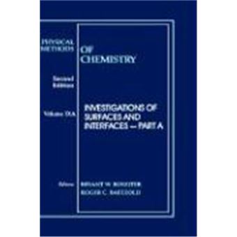 Investigations Of Surfaces And Interfaces, Part A, Physical Methods Of Chemistry 2Nd Edition - 1