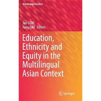 Education, Ethnicity And Equity In The Multilingual Asian Context 32 Multilingual Education - 1